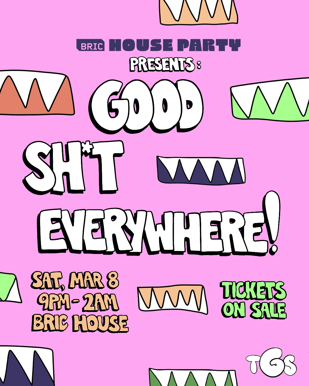 BRIC HOUSE PARTY: "GOOD SH*T EVERYWHERE"
