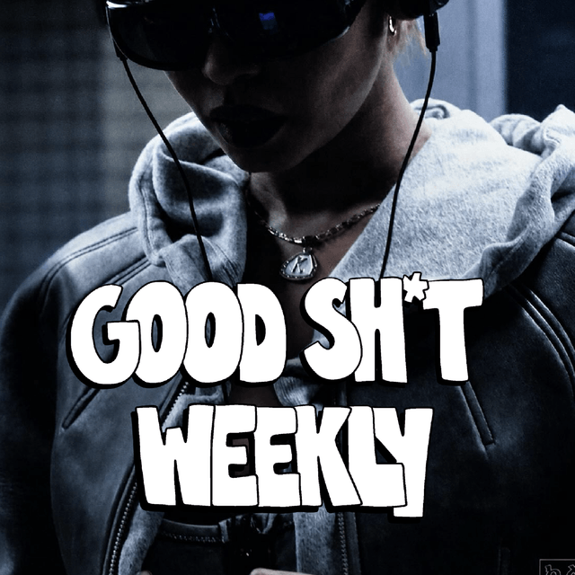 Good Sh*t Weekly 5/11/26 Cover