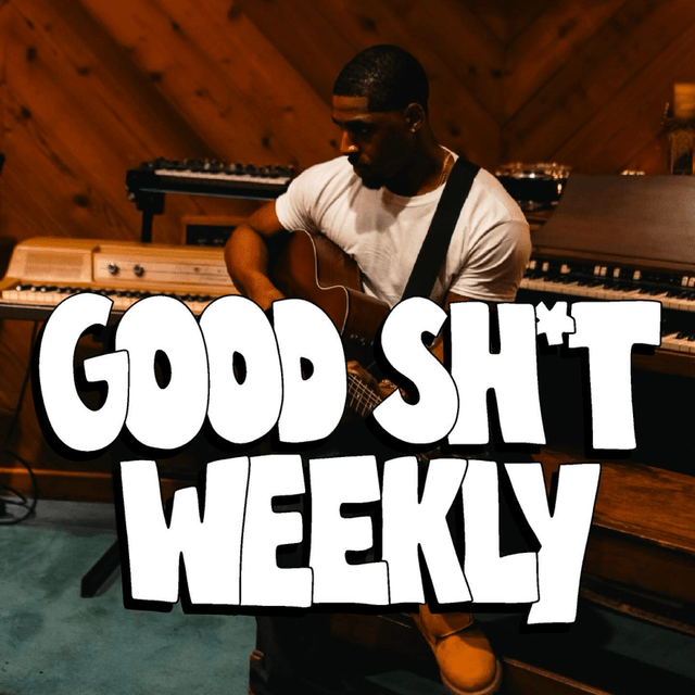 Good Sh*t Weekly 5/5/25 Cover