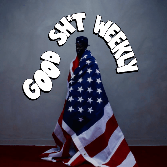 Good Sh*t Weekly 5/27/25 Cover