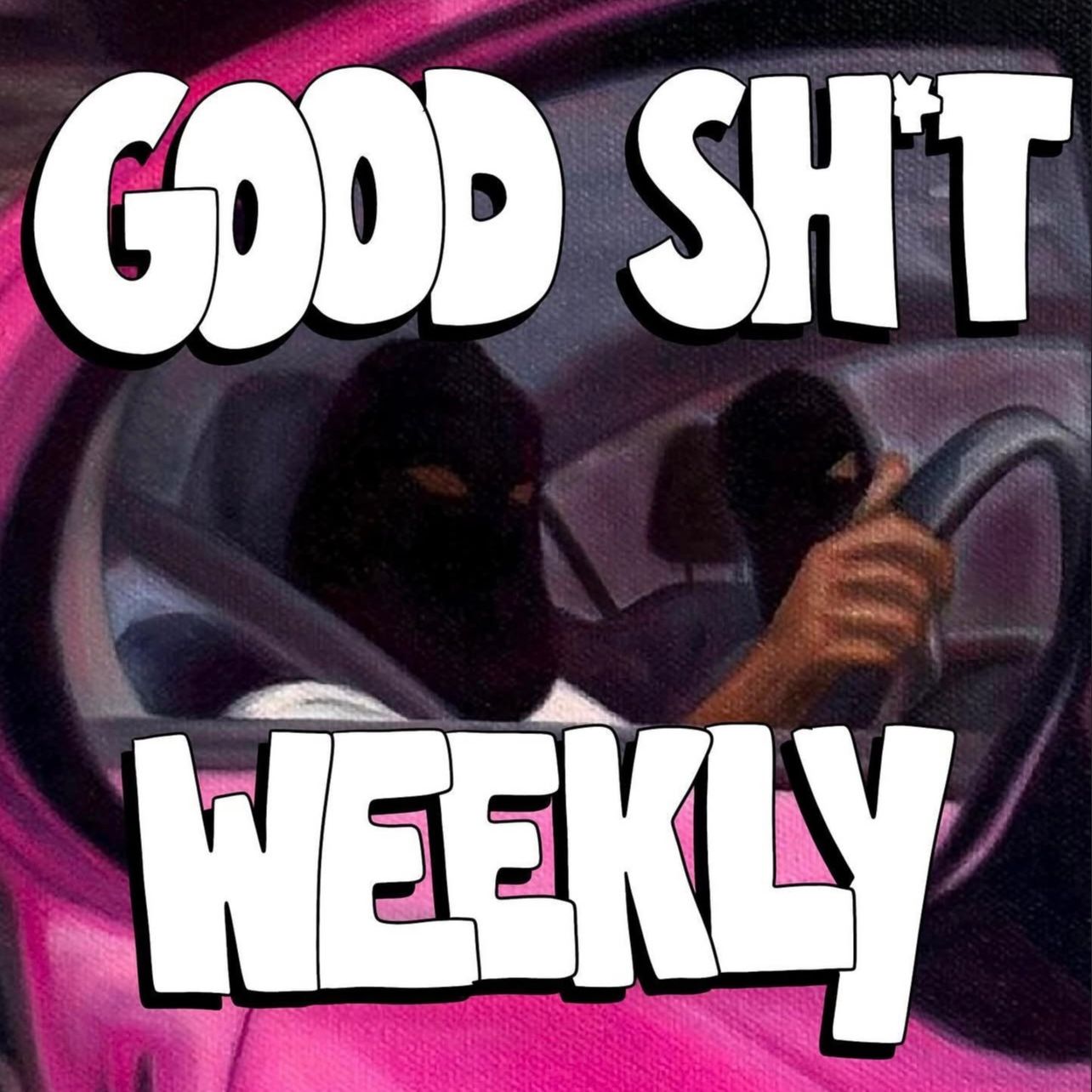 Good Sh*t Weekly 10/21/24 Cover